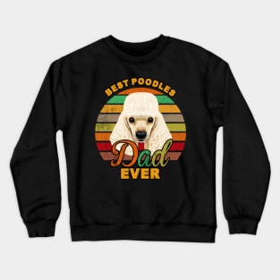 Best Poodles Dad Ever Crewneck Sweatshirt